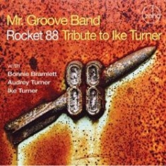 Mr Groove Band - Rocket 88 - Trib To Ike Turner ryhmässä CD @ Bengans Skivbutik AB (1049887)