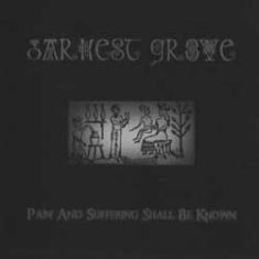 Darkest Grove - Pain And Suffering Shall Be Known ryhmässä CD @ Bengans Skivbutik AB (1057295)