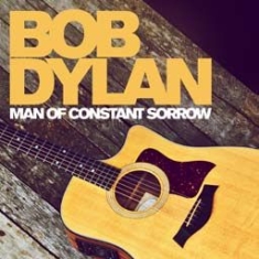 Dylan Bob - Man Of Constant Sorrow:Greatest Hit ryhmässä CD @ Bengans Skivbutik AB (1058276)