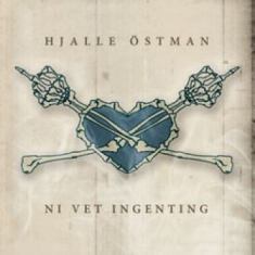 Östman Hjalle - Ni Vet Ingenting