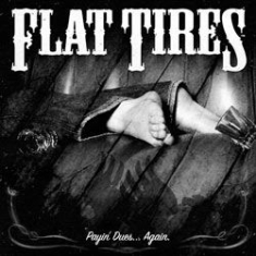 Flat Tires - Payin' Dues Again ryhmässä CD @ Bengans Skivbutik AB (1108244)