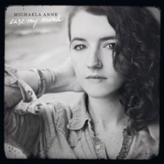 Anne Michaela - Ease My Mind ryhmässä CD @ Bengans Skivbutik AB (1131304)
