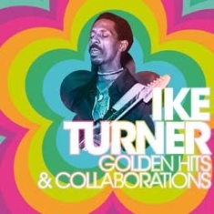 Turner Ike - Golden Hits & Collaborations ryhmässä CD @ Bengans Skivbutik AB (1146722)