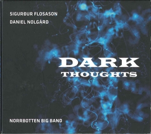Flosason/Nolgård/Norrbotten Big Ban - Dark Thoughts