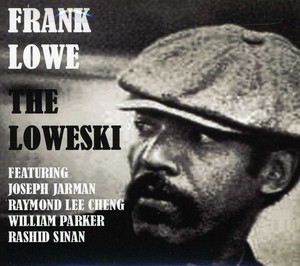Lowe Frank Quintet - Frank Lowe: The Loweski
