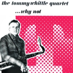 Whittle Tommy Quartet - Why Not