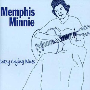 Memphis Minnie - Crazy Crying Blues