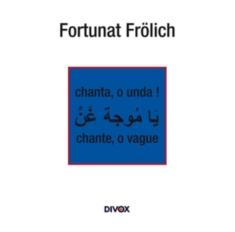 Frölich - Chanta O Unda