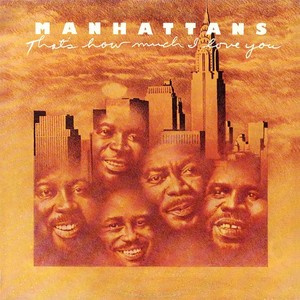Manhattans - That's How Much I Love You (Bonus T