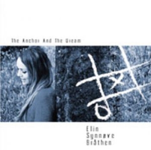 Bråthen Elin Synnøve - The Anchor And The Dream