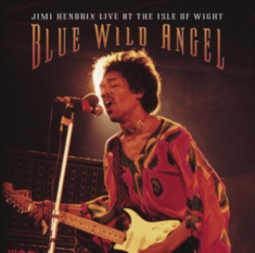 Hendrix Jimi - Blue Wild Angel: Jimi Hendrix Live At The Isle Of Wight