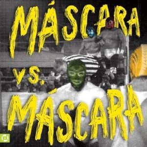 Mascaras - Marscara Vs Mascara