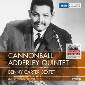 Cannonball Adderley Quintet And Ben - Live In Cologne 1961