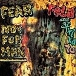 Kuti fela - Fear Not For Man ryhmässä VINYYLI @ Bengans Skivbutik AB (1554282)