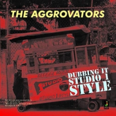 Aggrovators - Dubbing It Studio 1 Style