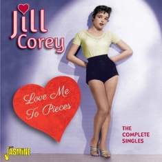 Jill Corey - Love Me To Pieces