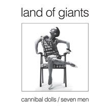Land Of Giants. - Cannibal Dolls/Seven Men ryhmässä VINYYLI @ Bengans Skivbutik AB (1705182)