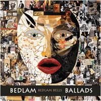 Bedlam Bells - Bedlam Ballads ryhmässä CD @ Bengans Skivbutik AB (1710338)
