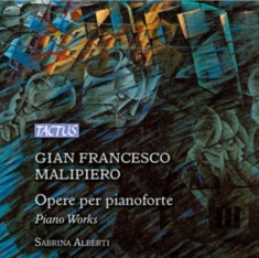 Malipiero Gian Francesco - Piano Works