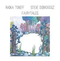 Toneff Radka & Steve Dogrobosz - Fairytales (Master Edition) ryhmässä CD @ Bengans Skivbutik AB (1729720)