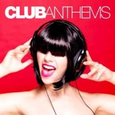 Various Artists - Club Anthems ryhmässä CD @ Bengans Skivbutik AB (1735029)