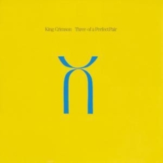 King Crimson - Three Of A Perfect Pair