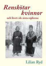 Renskötarkvinnor och livet i de sista rajderna ryhmässä Övrigt /  @ Bengans Skivbutik AB (1800860)