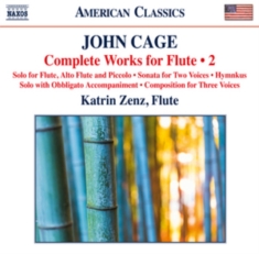 Cage John - Complete Flute Works, Vol. 2
