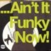 Various Artists - Ain't It Funky Now! ryhmässä CD @ Bengans Skivbutik AB (1810464)