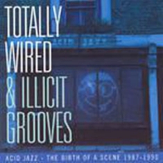 Various Artists - Totally Wired And Illicit Grooves: