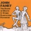 Fahey John - Dance Of Death & Other Plantation F ryhmässä CD @ Bengans Skivbutik AB (1811466)