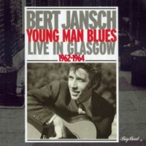 Jansch Bert - Young Man Blues: Live In Glasgow