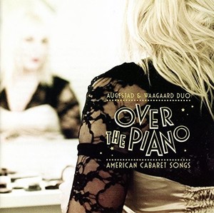 Augestad Tora/Ivar Anton Waagaard - Over The Piano - American Cabaret S