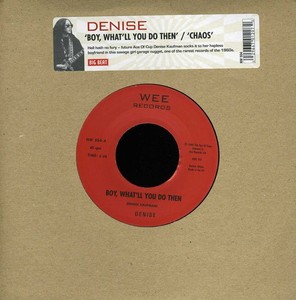 Denise / Denise And Company - Boy, What'll You Do Then / Chaos