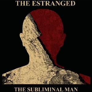 Estranged - Subliminal Man