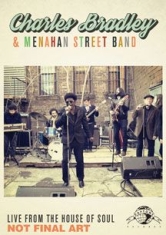 Bradley Charles  & Menahan Street B - Live From The House Of Soul ryhmässä DVD & BLU-RAY @ Bengans Skivbutik AB (1818143)