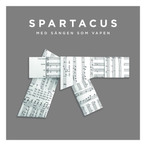Spartacus - Med Sången Som Vapen