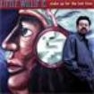 Little Willie G - Make Up For Lost Time ryhmässä CD @ Bengans Skivbutik AB (1902440)