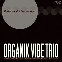 Organik Vibe Trio - Things We Did Last Summer ryhmässä CD @ Bengans Skivbutik AB (1907184)