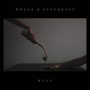 Wreck And Reference - Want