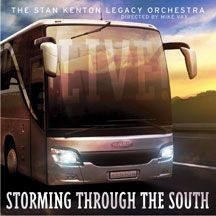 Stan Kenton Legacy Orchestra - Storming Through The South - Live ryhmässä CD @ Bengans Skivbutik AB (1951365)