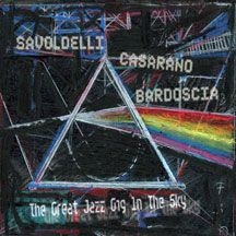 Savoldelli Casarano Bardoscia - Great Jazz Gig In The Sky ryhmässä CD @ Bengans Skivbutik AB (1951417)