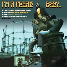 Various Artists - I'm A Freak BabyHeavy Pysch & Hard