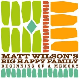 Wilson Matt & Big Happy Family - Beginning Of A Memory