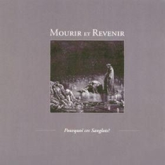 Mourir Et Revenir - Pourquoi Cas Sanglots? ryhmässä CD @ Bengans Skivbutik AB (1993154)