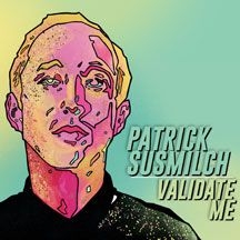 Susmilch Patrick - Validate Me ryhmässä CD @ Bengans Skivbutik AB (2004269)