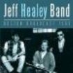 Healey Jeff Band - Boston 1989 (Live Broadcasts) ryhmässä CD @ Bengans Skivbutik AB (2054016)
