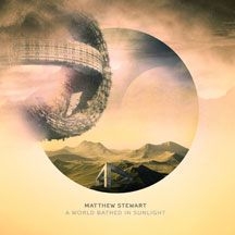 Stewart Matthew - A World Bathed In Sunlight ryhmässä CD @ Bengans Skivbutik AB (2101913)