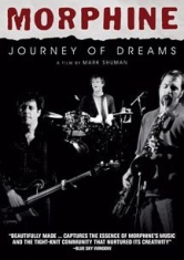 Morphine - Journey Of Dreams ryhmässä DVD & BLU-RAY @ Bengans Skivbutik AB (2101990)