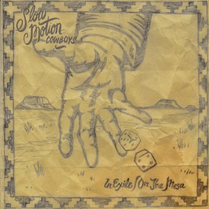 Slow Motion Cowboys - In Exile/On The Mesa